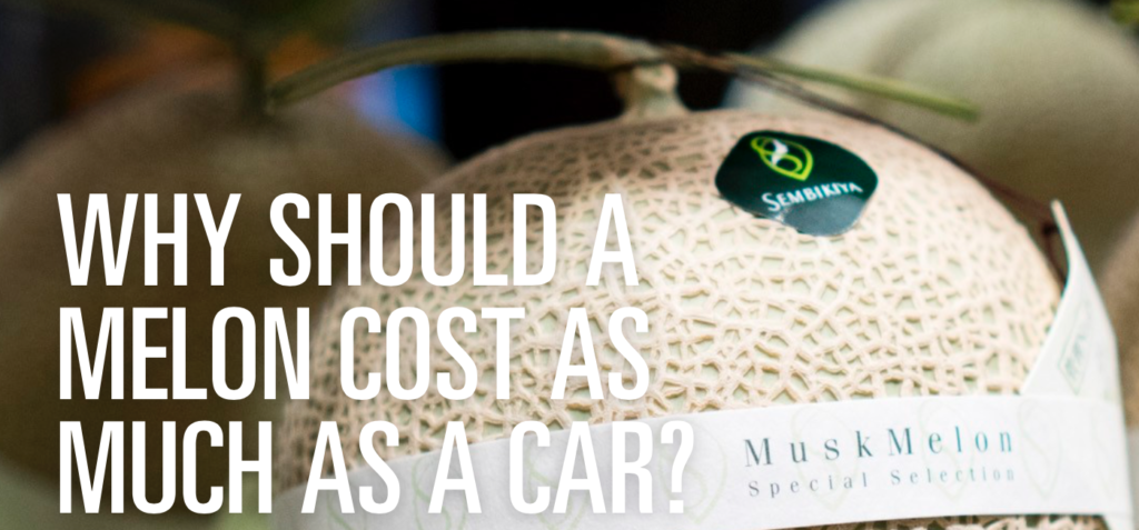 In the world of Save. Spend. Splurge.: Where a melon costs as much as a car